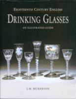 18th Century English Drinking Glasses, 2nd Edition: An Illustrated Guide 0845310925 Book Cover