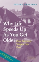 Why Life Speeds Up As You Get Older: How Memory Shapes our Past 110764626X Book Cover
