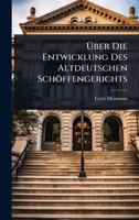 Ã ber Die Entwicklung Des Altdeutschen Schöffengerichts (German Edition) 1023706474 Book Cover