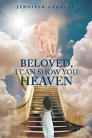 Beloved, I Can Show You Heaven 1086857070 Book Cover