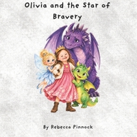 Olivia and the Star of Bravery: A Down Syndrome-Inclusive Story About Courage, Kindness, and Belonging B0HKD16TBD Book Cover