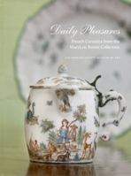 Daily Pleasures: French Ceramics from the MaryLou Boone Collection 0875872158 Book Cover