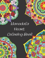 Mandala Hearts Coloring Book: With Fun, Varied Difficulty, Stress Relieving, For Relaxation, 26 Detailed Mandalas, Help In Meditation And Happiness B084F7RCQC Book Cover