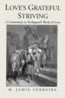 Love's Grateful Striving: A Commentary on Kierkegaard's Works of Love 0195130251 Book Cover