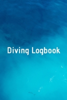 Diving Logbook: HUGE Logbook for 100 DIVES! Scuba Diving Logbook, Diving Journal for Logging Dives, Diver's Notebook, 6 x 9 inch 1695388046 Book Cover