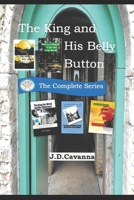 The King and His Belly Button: The Complete Series B084QGRJ52 Book Cover