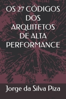 OS 27 CÓDIGOS DOS ARQUITETOS DE ALTA PERFORMANCE (Portuguese Edition) B0DWLR2DXZ Book Cover