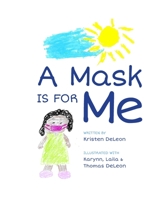 A Mask is for Me: Explaining PPE and Safety Gear to Kids B08HV8HN7L Book Cover