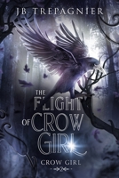 The Flight of Crow Girl 1548739022 Book Cover