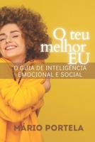 O Teu Melhor EU: O Guia de Inteligência Emocional e Social (Guias Mário Portela) (Portuguese Edition) B0F47NGGCY Book Cover