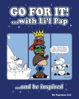 Go For it!: ...with Li'l Pap 1662898312 Book Cover