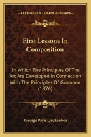 First Lessons in Composition 1017897956 Book Cover