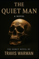 The Quiet Man: A Novel of Silence, Fire, and Repression (The Quiet Series) B0FKSKR2WT Book Cover