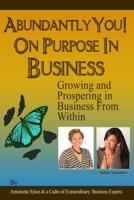 Abundantly You! on Purpose in Business: The Energy of Success 0991330021 Book Cover