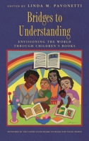 Bridges to Understanding: Envisioning the World Through Children's Books 0810881063 Book Cover