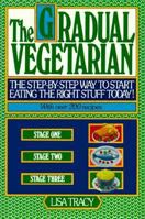 The Gradual Vegetarian: The Step-by-step Way to Start Eating the Right Stuff Today! 0440531241 Book Cover