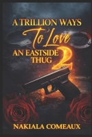 A Trillion Ways to Love An Eastside Thug 2 B0FKT91JR3 Book Cover