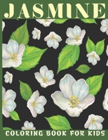 Jasmine Coloring Book For Kids: This book for a kids with jasmine flower collection & stress remissive. B09SNMMR7W Book Cover