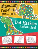 Dot Markers Activity Book: Cute Dinosaurs: BIG DOTS | Dot Coloring Books For Toddlers | Paint Daubers Marker Art Creative Kids 1 2 3 4 Activity Book | Do A Dot Page a Day B08QSDRCYV Book Cover