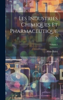 Les Industries Chimiques Et Pharmaceutiques; Volume 1 1022862855 Book Cover