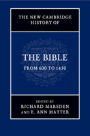 The New Cambridge History of the Bible: Volume 2, from 600 to 1450 1108703844 Book Cover