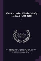 The Journal of Elizabeth, Lady Holland (1791 - 1811), Volume 2 1021449660 Book Cover