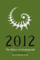 2012: The Return of Quetzalcoatl 1585425923 Book Cover