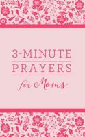 3-Minute Prayers for Moms 1683224175 Book Cover