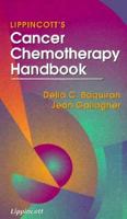 Lippincott's Cancer Chemotherapy Handbook 0397554702 Book Cover