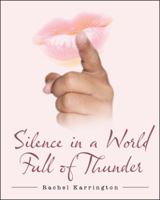 Silence in a World Full of Thunder 1480840475 Book Cover