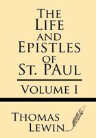 The Life and Epistles of St. Paul (Volume I) 1628452676 Book Cover