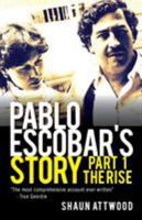 Pablo Escobar's Story 1: The Rise 1912885034 Book Cover