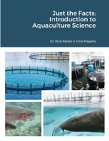 Just the Facts: Introduction to Aquaculture Science 179232412X Book Cover