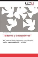 Madres y trabajadoras 384657791X Book Cover