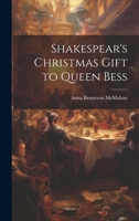 Shakespear's Christmas Gift to Queen Bess 1021381004 Book Cover