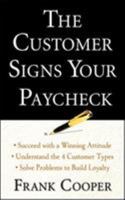 The Customer Signs Your Paycheck 0071632883 Book Cover