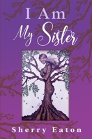 I Am My Sister 0578684470 Book Cover