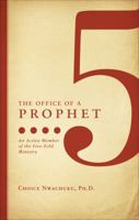 The Office of a Prophet: An Active Member of the Five-Fold Ministry 1617398497 Book Cover