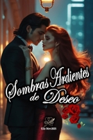 Sombras Ardientes de Deseo: Intriga, romance, secretos ocultos en el arte, y un amor marcado por el peligro. (Spanish Edition) B0DVGTQT32 Book Cover