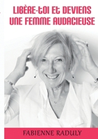 Libère-toi et deviens une femme audacieuse 2322272264 Book Cover