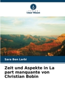 Zeit und Aspekte in La part manquante von Christian Bobin 6205798662 Book Cover