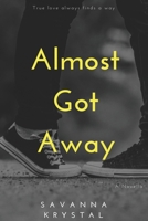 Almost Got Away B0CFCN9S9Y Book Cover