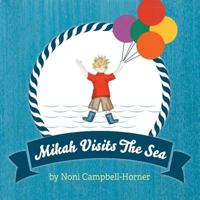 Mikah Visits the Sea 1460244117 Book Cover