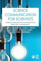 Science Communication for Scientists: Linking Strategy with Creativity, Practice, and Respect 1032797339 Book Cover