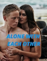 Alone with Each Other B09BY853YX Book Cover