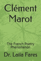 Clément Marot: The French Poetry Phenomenon B0GGQYBTJW Book Cover