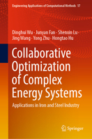 Collaborative Optimization of Complex Energy Systems: Applications in Iron and Steel Industry 9819945496 Book Cover