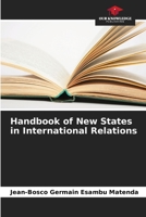 Handbook of New States in International Relations 6205943018 Book Cover