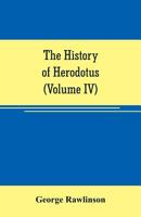 History of Herodotus: Vol. IV 9353707021 Book Cover