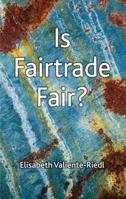 Is Fairtrade Fair? 0230308155 Book Cover